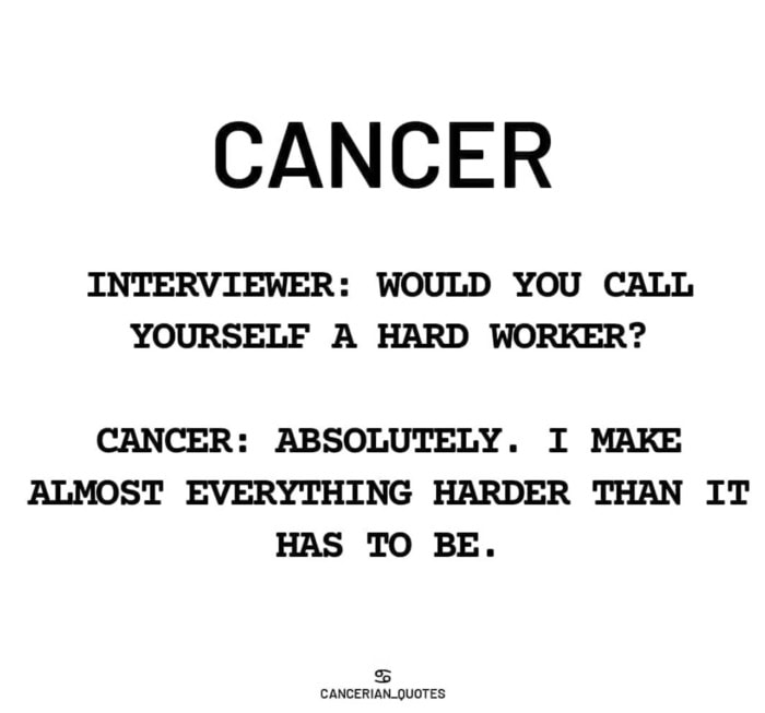 Cancer Zodiac Sign Memes - make things harder