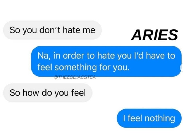 Aries Memes - I feel nothing