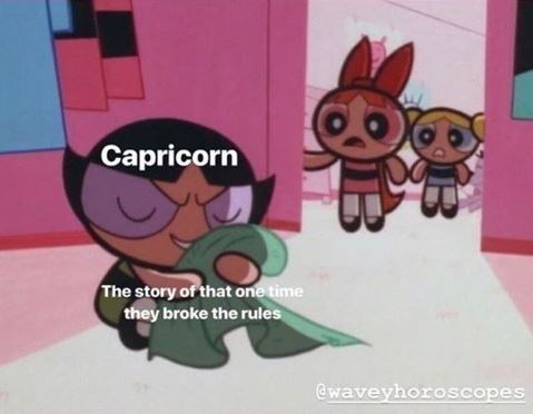 Cartoon - Capricorn The story of that one time they broke the rules @waveyhoroscopes